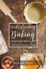 Understanding Baking: Pies, Tarts, Cakes and More By Rasheeda Hasan Cover Image