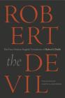 Robert the Devil: The First Modern English Translation of Robert le Diable, an Anonymous French Romance of the Thirteenth Century By Samuel N. Rosenberg (Translator) Cover Image