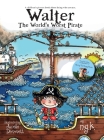 Walter The World's Worst Pirate (Hardback): From the bestselling author of Harry The Happy Mouse By N. K, Janelle Dimmett (Illustrator) Cover Image