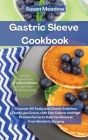 Gastric Sleeve Cookbook: Discover 50 Tasty and Classic American Dishes you Crave, with Low Calorie and High Protein Forms to Help You Recover f Cover Image