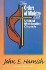 The Orders of Ministry in the United Methodist Church By John E. Harnish Cover Image