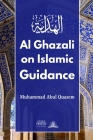 Al Ghazali on Islamic Guidance: English Translation of بداية الهداية Cover Image