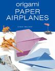 Origami Paper Airplanes By Didier Boursin Cover Image