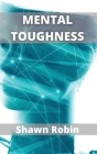 Mental Toughness: Develop your Spartan Willpower Cover Image