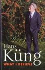 What I Believe By Hans Küng Cover Image