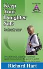 Keep Your Daughter Safe: ways young women can prevent sexual assault By Richard Hart Cover Image
