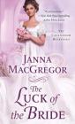The Luck of the Bride: The Cavensham Heiresses By Janna MacGregor Cover Image