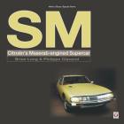 SM: Citroen's Maserati-Engined Supercar By Brian Long Cover Image