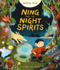 Ning and the Night Spirits By Adriena Fong Cover Image