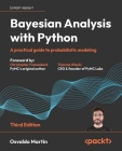 Bayesian Analysis with Python - Third Edition: A practical guide to probabilistic modeling By Osvaldo Martin Cover Image