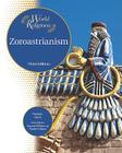 Zoroastrianism (World Religions (Facts on File)) By Paula R. Hartz, Joanne O'Brien (Editor), Martin Palmer (Editor) Cover Image