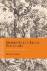 Shakespeare’s Legal Ecologies: Law and Distributed Selfhood (Rethinking the Early Modern) By Kevin Curran Cover Image
