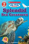 Icky Sticky Readers: Splendid Sea Creatures (Scholastic Reader, Level 2) By Laaren Brown Cover Image