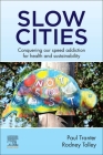 Slow Cities: Conquering Our Speed Addiction for Health and Sustainability Cover Image