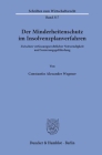 Der Minderheitenschutz Im Insolvenzplanverfahren: Zwischen Verfassungsrechtlicher Notwendigkeit Und Sanierungsgefahrdung By Constantin Alexander Wegener Cover Image