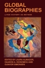 Global Biographies: Lived History as Method By Laura Almagor (Editor), Haakon Ikonomou (Editor), Gunvor Simonsen (Editor) Cover Image