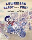Lowriders Blast from the Past By Cathy Camper, Raul the Third (Illustrator) Cover Image