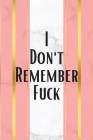 I Don't Remember Fuck: Small Tabbed Address Book. A-Z Alphabetical Tabs. By Johny King Quotes Cover Image