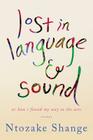 lost in language & sound: or how i found my way to the arts:essays By Ntozake Shange Cover Image