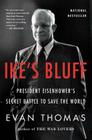 Ike's Bluff: President Eisenhower's Secret Battle to Save the World By Evan Thomas Cover Image