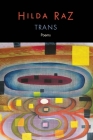Trans: Poems By Hilda Raz Cover Image