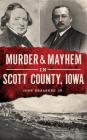 Murder & Mayhem in Scott County, Iowa Cover Image