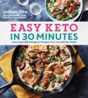 Easy Keto In 30 Minutes: More than 100 Ketogenic Recipes from Around the World By Urvashi Pitre Cover Image
