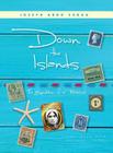 Down the Islands: The Expedition of a Philatelist By Joseph Abdo Sabga Cover Image