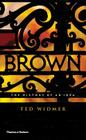 Brown: The History of an Idea By Ted Widmer Cover Image