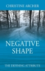Negative Shape: The Defining Attribute By Christine Archer Cover Image