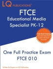 FTCE Educational Media Specialist PK-12: One Full Practice Exam - 2020 Exam Questions - Free Online Tutoring By Lq Publications Cover Image