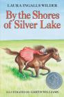 By the Shores of Silver Lake (Little House #5) By Laura Ingalls Wilder, Garth Williams (Illustrator) Cover Image