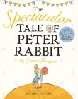 The Spectacular Tale of Peter Rabbit By Emma Thompson, Eleanor Taylor (Illustrator) Cover Image