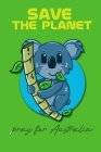 Pray for Australia: Protect Animals By Yesarts Cover Image