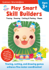 Play Smart Skill Builders Age 3+: Preschool Activity Workbook with Stickers for Toddlers Ages 3, 4, 5: Build Focus and Pen-control Skills: Tracing, Mazes, Matching Games, and More (Full Color Pages) By Gakken early childhood experts Cover Image