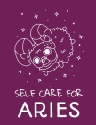 Self Care For Aries: For Adults For Autism Moms For Nurses Moms Teachers Teens Women With Prompts Day and Night Self Love Gift By Patricia Larson Cover Image