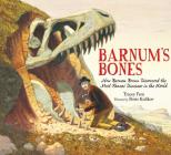 Barnum's Bones: How Barnum Brown Discovered the Most Famous Dinosaur in the World Cover Image