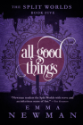 All Good Things (Split Worlds #5) By Emma Newman Cover Image