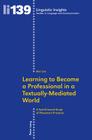 Learning to Become a Professional in a Textually-Mediated World: A Text-Oriented Study of Placement Practices (Linguistic Insights #139) Cover Image