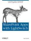 Sharepoint Apps with Lightswitch: A QuickStart Guide to Programming Business Applications in VB.NET Cover Image