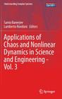 Applications of Chaos and Nonlinear Dynamics in Science and Engineering - Vol. 3 (Understanding Complex Systems) By Santo Banerjee (Editor), Lamberto Rondoni (Editor) Cover Image
