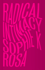 Radical Intimacy By Sophie K. Rosa Cover Image