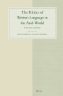 The Politics of Written Language in the Arab World: Writing Change (Studies in Semitic Languages and Linguistics #90) By Jacob Høigilt (Volume Editor), Gunvor Mejdell (Volume Editor) Cover Image