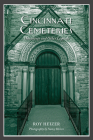 Cincinnati Cemeteries: Hauntings and Other Legends By Roy Heizer, Nancy Heizer (Photographer) Cover Image