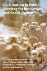 Co-Creation in Public Services for Innovation and Social Justice By Susan Baines (Editor), Rob Wilson (Editor), Chris Fox (Editor) Cover Image