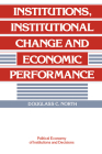 Institutions, Institutional Change and Economic Performance (Political Economy of Institutions and Decisions) By Douglass C. North Cover Image
