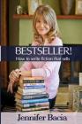 BESTSELLER! How to Write Fiction that Sells By Jennifer Bacia Cover Image