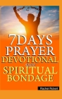 7 Days Prayer Devotional Against Spiritual Bondage Cover Image
