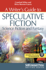 A Writer's Guide to Speculative Fiction: Science Fiction and Fantasy (Writing Series) Cover Image