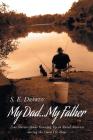 My Dad...My Father By S. E. Drawdy Cover Image